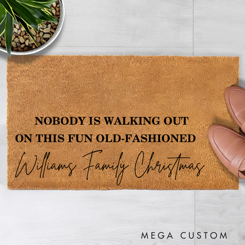Personalized Name Family Christmas Doormat Nobody Is Walking Out on This Fun Old-Fashioned New Home Gift Mat
