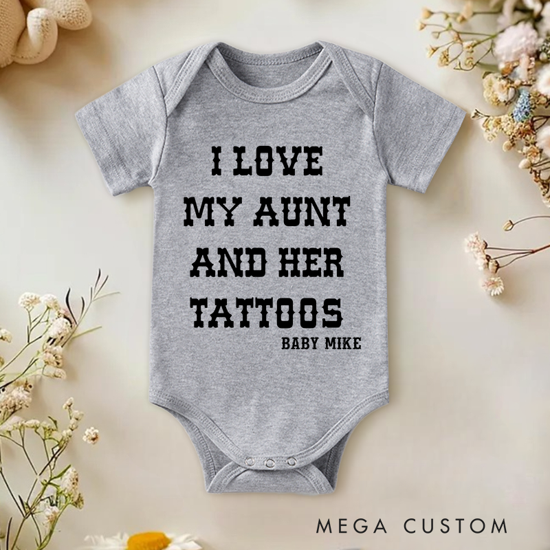 Personalized I Love My Aunt And Her Tattoos Baby Onesie Funny Aunt Baby Shower Gift