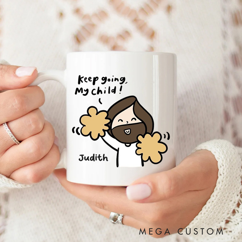 Personalized Keep Going My Child 11oz 15oz Ceramic Mug with Name Jesus Encouragement Coffee Mug Religious Christian Gift