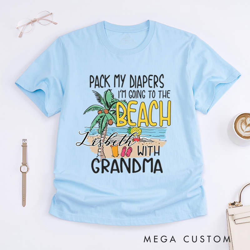 Personalized Pack My Diapers I'm Going To The Beach With Grandma Classic T-Shirts Cute Summer Shirt Vacation Tee Gift For Traveler