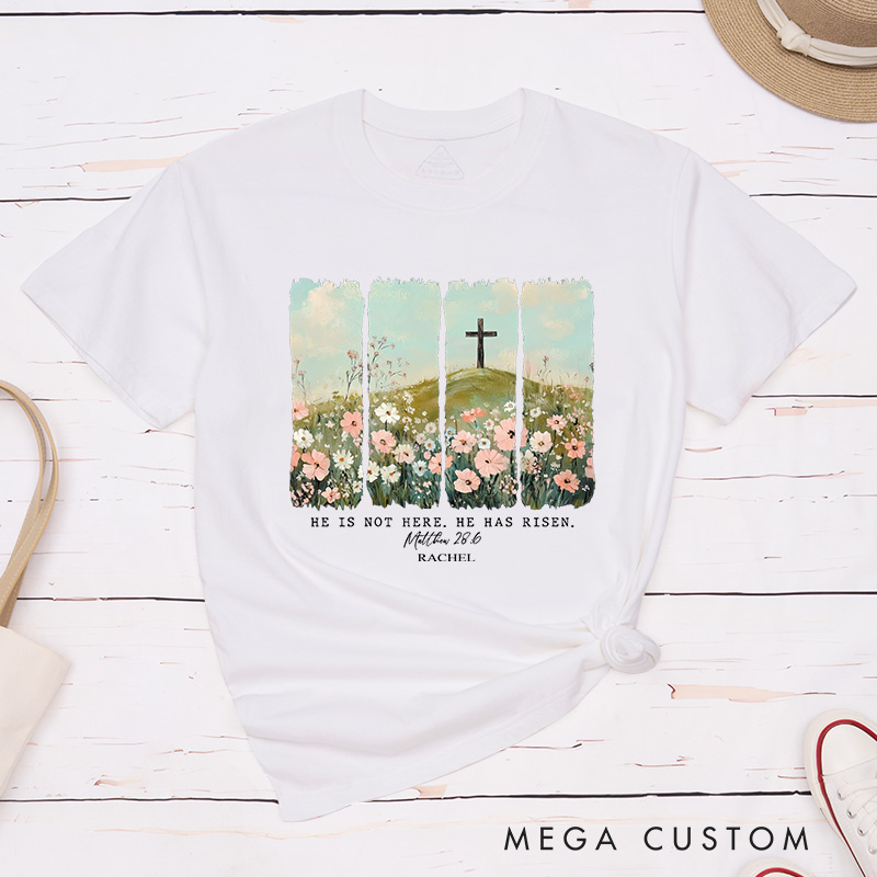 Personalized He Is Not Here He Has Risen Classic Bible Verse T-Shirt with Cross and Floral Blessing Shirt Easter Gift for Christian Women 