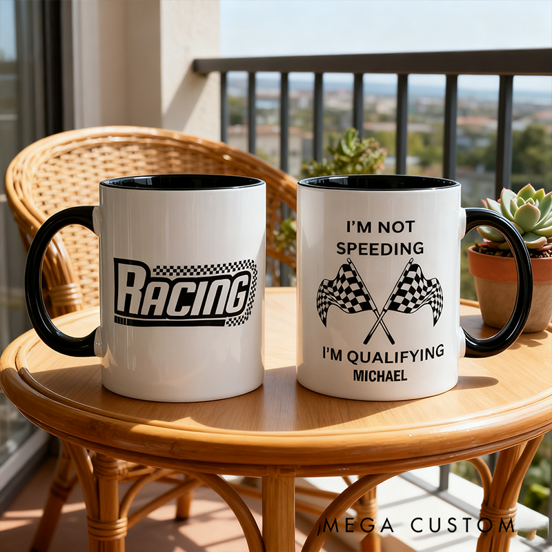 Personalized Racing Mug Custom I'm Not Speeding I'm Qualifying Design Mug Xmas Gift