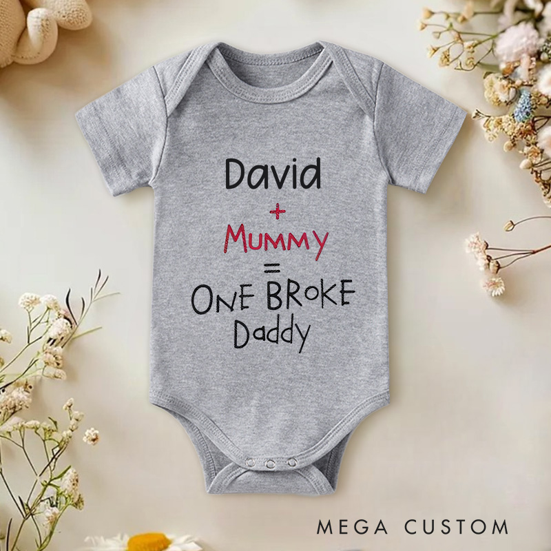 Personalized Kind Und Mummy Is One Broke Daddy Baby Onesie
