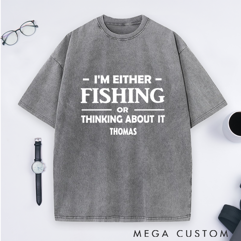 Personalized Fishing T-Shirt I'm Either Fishing or Thinking About It T-Shirt Custom Name Sweatshirt Perfect Gift for Fishing Lovers