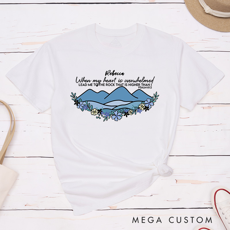 Personalized When My Heart is Overwhelmed Cotton T-Shirt with Name Christian 2 Psalm 61:2 Classic T-Shirt Bible Verse Shirt Jesus Tee Christian Gift