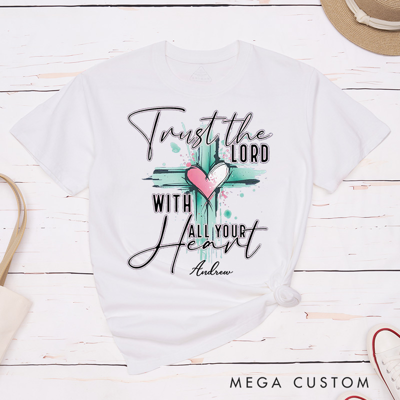 Personalized Trust the Lord with All Your Heart Classic T-Shirt with Heart and Cross Faith Based Shirt Christmas Easter Gift Religious Gift 