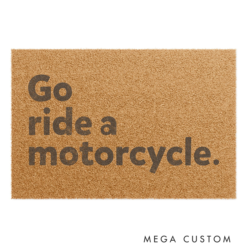 Personalized Go Ride a Motorcycle Coir Doormat Custom Text Welcome Mat for Bikers and Motorcycle Lovers