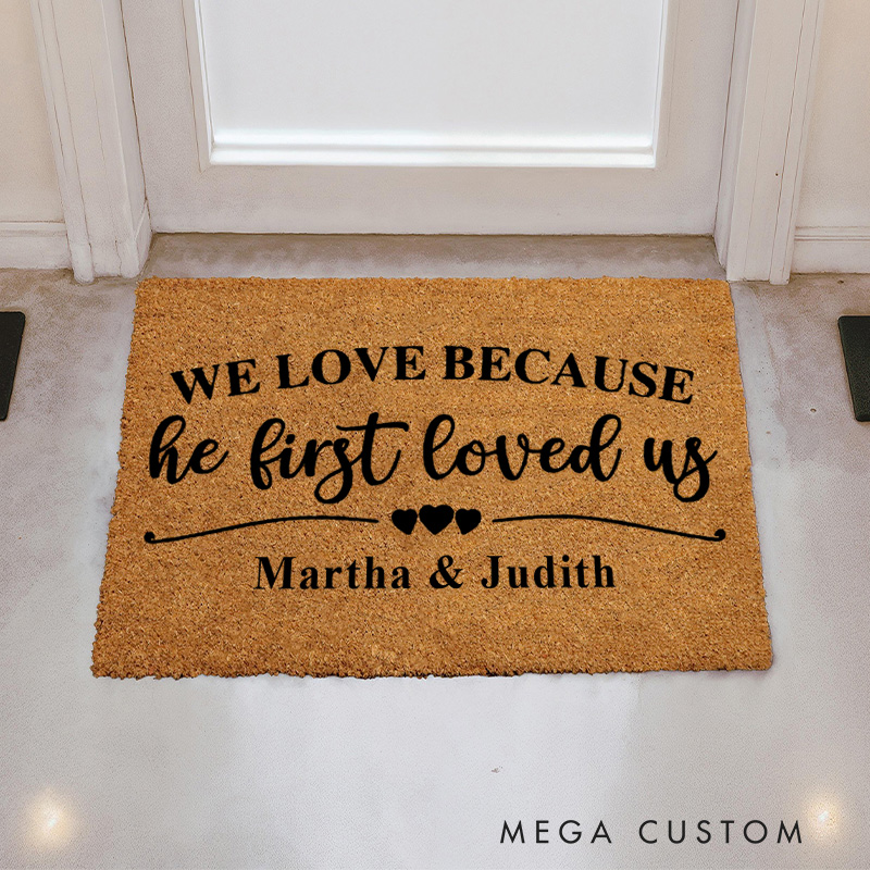 Personalized We Loved Because He First Loved Us 1 John 4 19 Doormat with Custom Name Valentines Day Decor Non-Slip Durable Welcome Mat Religious Gift