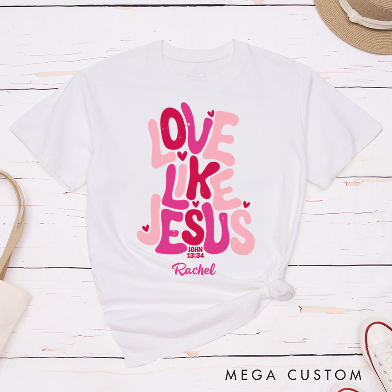 Personalized Love Like Jesus Classic T-Shirt with Name Bible Verse Shirt Religious Gift Valentine's Day Gift for Christians 