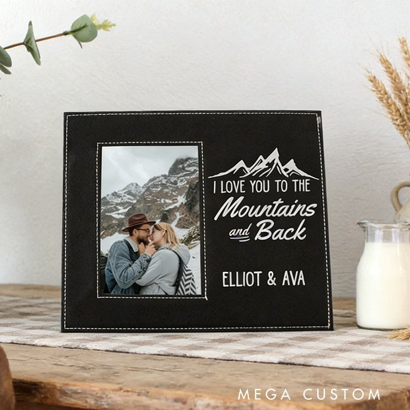 Personalised Love You to the Mountains and Back Picture Frame Mountains & Back Photo Frame Outdoorsy Couple Gift Anniversary Gift for Boyfriend