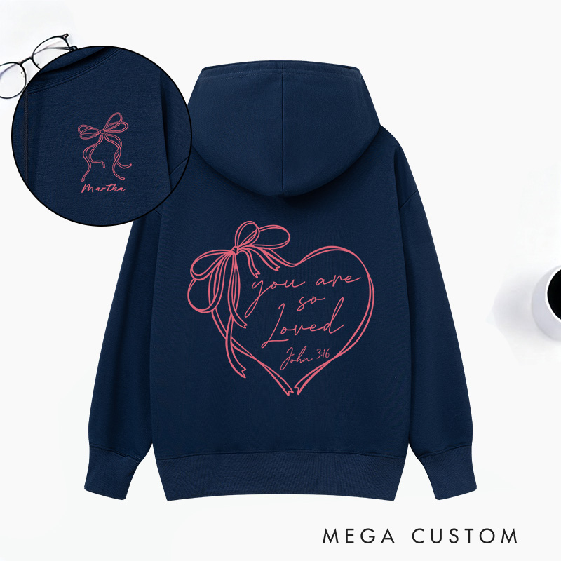 Personalized You are so Loved Front and Back Classic Hoodies with Custom Name John 3:16 Bible Verse Hoodies Christian Valentine Day Gift for Women