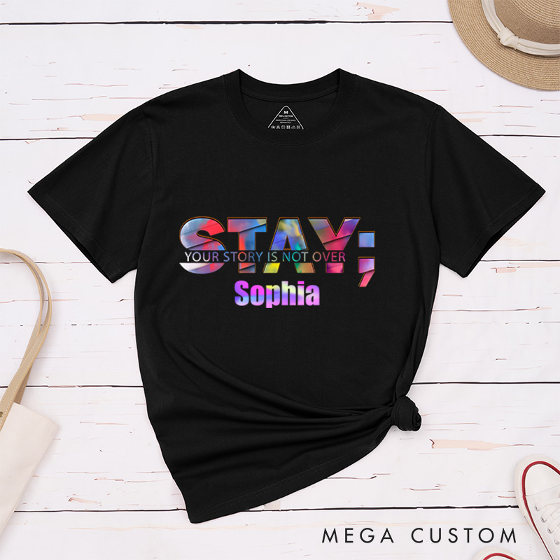 Personalized Stay Your Story Is Not Over T-shirt Motivational Gift