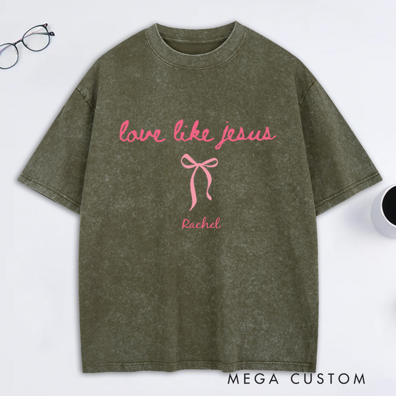 Personalized Love Like Jesus Washed T-Shirt with Custom Name oquette Christian Tee Religious Mom Shirt Religious Christian Gift for Women