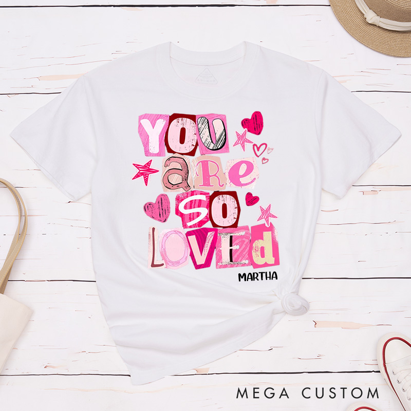 Personalized You Are So Loved Christian Valentines Classic T-Shirt with Custom Name John 3:16 Shirt Ransom Cutout Letters Jesus Valentine's Day Tee