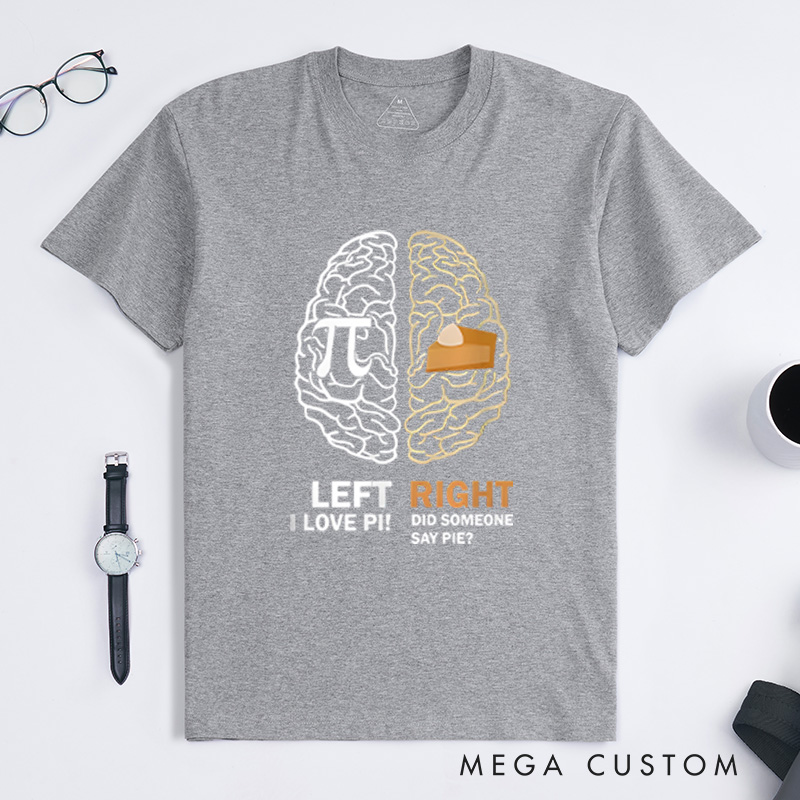 Personalized Pi Day Left Vs Right Brain Pie Math Geek T-Shirt Funny Geek Math Lover Gift