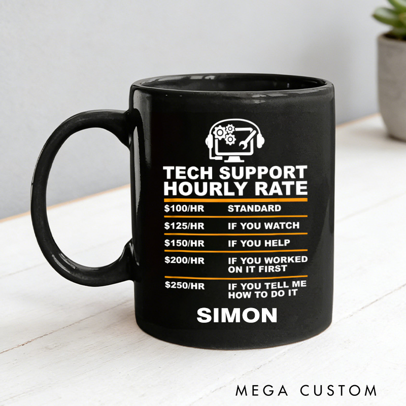 Personalized Tech Support Hourly Rate Tech Computer Geek Gifts Mug Nerds Geek Lover Gift
