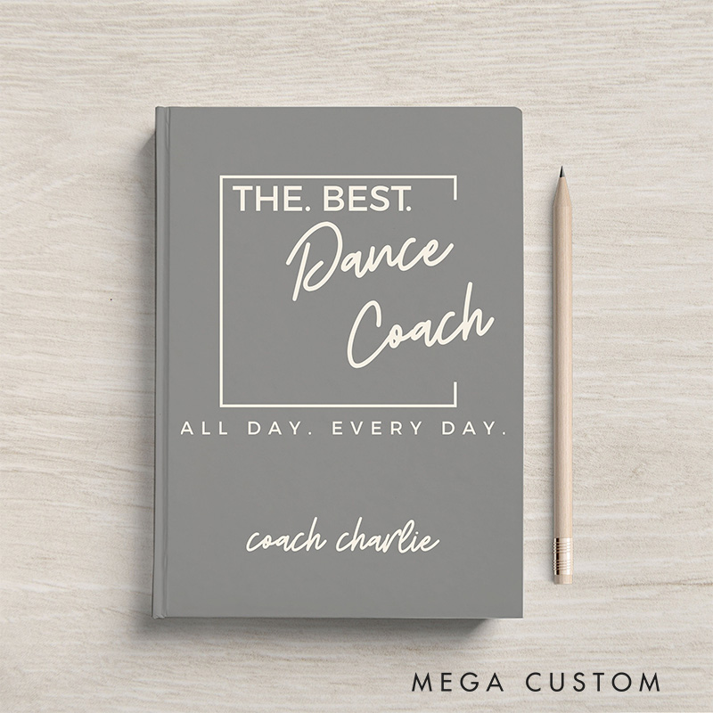 Personalized A5 Every Day the Best Dance Coach Hardcover Ballerina Journal Custom Ballet Teacher Appreciation Notebook Choreography Studio Dancer Gift