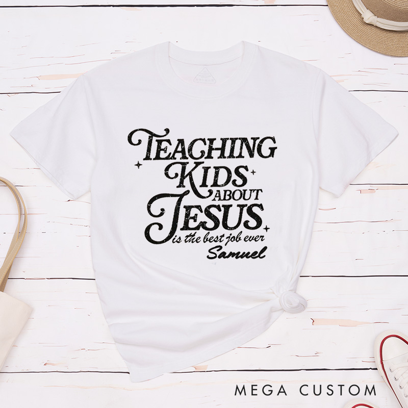 Personalized Teaching Kids About Jesus Is the Best Job Ever Classic T-Shirt Cotton Shirt Christmas Easter Gift for Christians