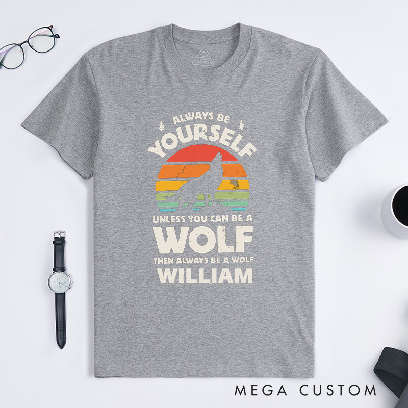 Personalized Retro Wolf Shirt Always Be Yourself Wolf Sunset Shirt Howling Wolf Gift Vintage Wolf Shirt Gift for Wolf Lover