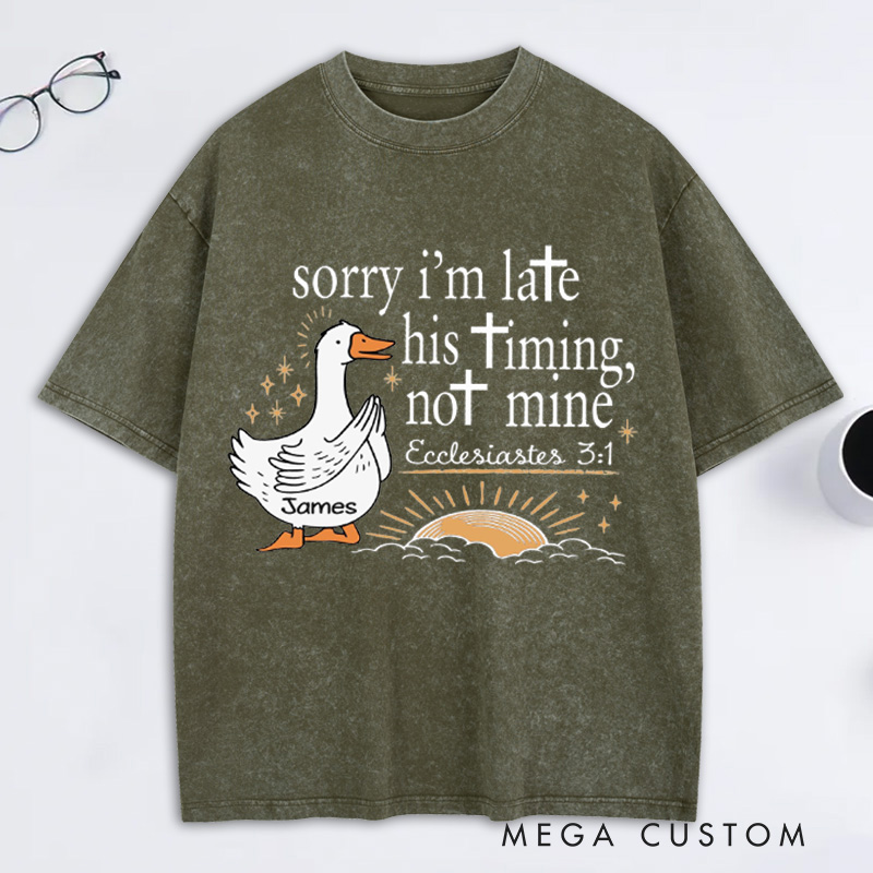 Personalized Sorry I'm Late His Timing Not Mine Vintage Washed T-Shirt with Custom Name Religious Bible Verse Gift Christian Gift