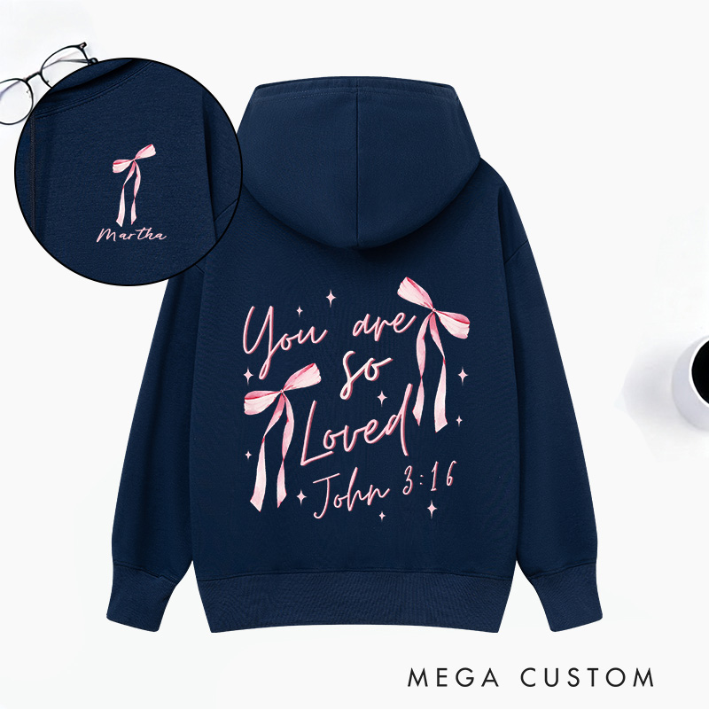 Personalized Coquette Bow you are so Loved Classic Hoodies with Custom Name Bible Verse Sweatershirt Religious Valentine Day Gift for Her