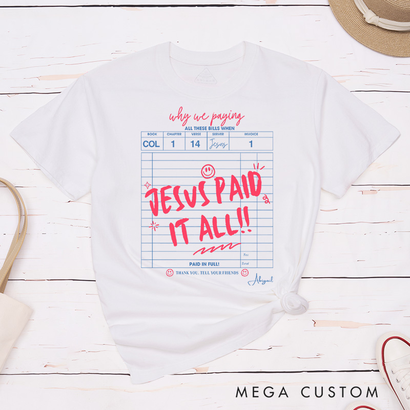 Personalized Jesus Paid It All Classic T-Shirt with Custom Name Receipt Theme Religious Shirt Easter Gift for Christians Birthday Gift