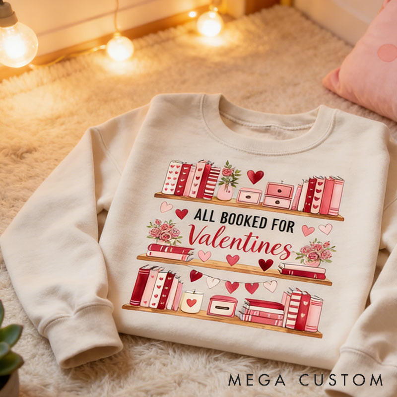 Personalized Valentine's Book Nook Sweatshirt All Booked For Valentines  Sweatshirt Day for Reading Lovers