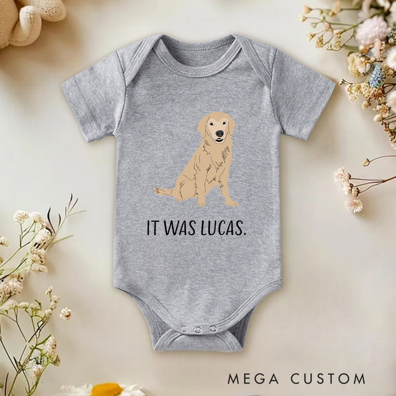 Personalized It Was Dog's Name Funny and Adorable Dog Perfect for Pet Lovers Baby Onesie