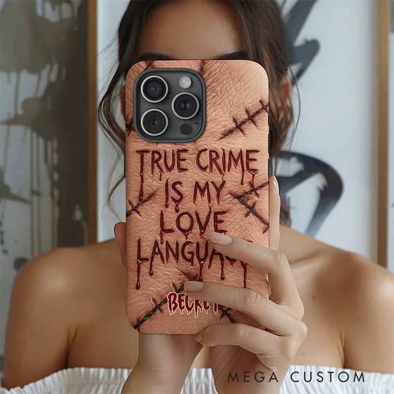 Personalized 2D Flat True Crime Is My Love Language Horror Aesthetic Phone Case Movie Lover iPhone Case TV Show Gift