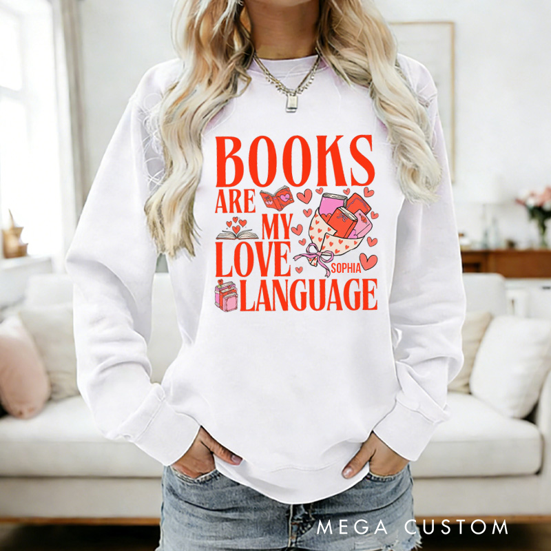 Personalized Books are My Love Language Sweatshirt Heart Book Sweatshirt with Name Valentines Day Gift for Book Lover Reader Girlfriend Wife Women