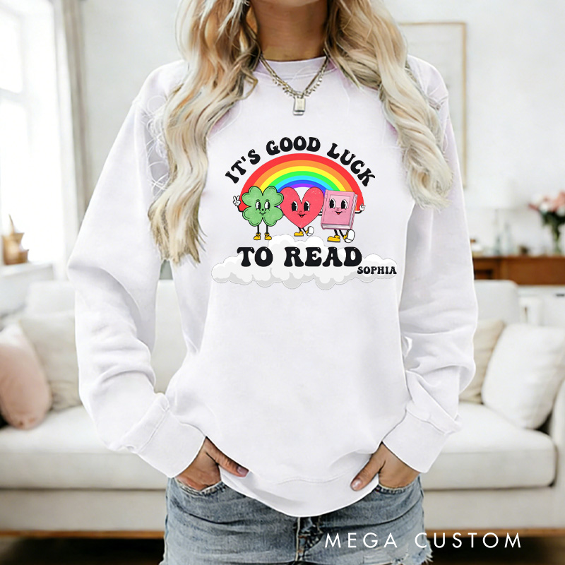 Personalized It's Good Luck To Read Sweatshirt Rainbow Clover Heart Reading Sweatshirt with Name St. Patrick Day Gift for Librarian Book Lover Irish Friends