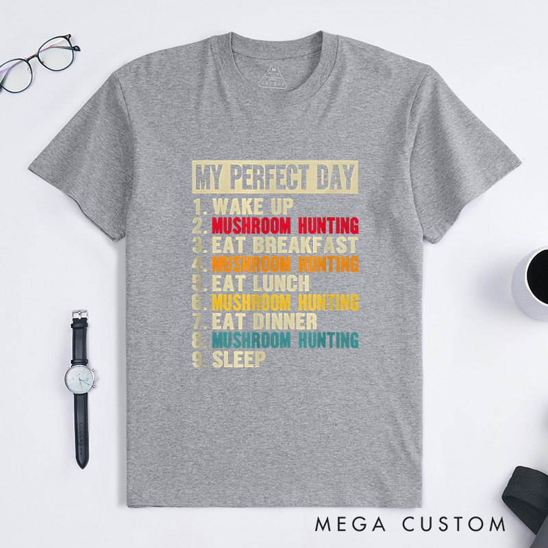 Personalized Mushroom Hunter's Perfect Day T-Shirt Funny Mushroom T-Shirt Gift for Outdoor Hunting Lover
