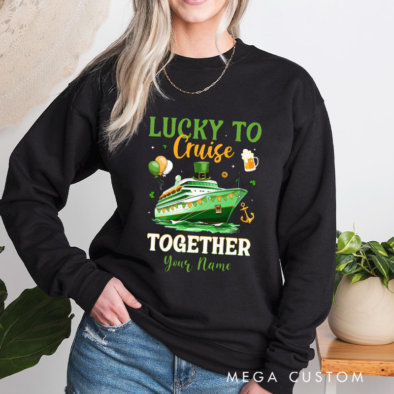 Personalized Cruising Together Classic Sweatshirt for St Patricks Day Saint Patricks Cruise Shirt St Pattys Day Cruise Gift Cruise Lover Gift