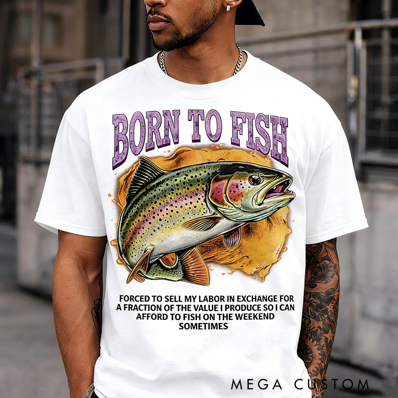 Personalized Born to Fish Satirical T-Shirt Funny Fisherman T-Shirt Outdoor Fishing Lover Gift