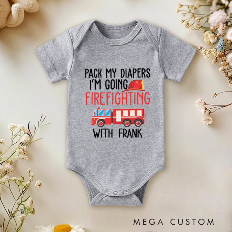 Personalized Pack My Diapers I'm Going Firefighting With Daddy  Baby Onesie Baby Shower Gift