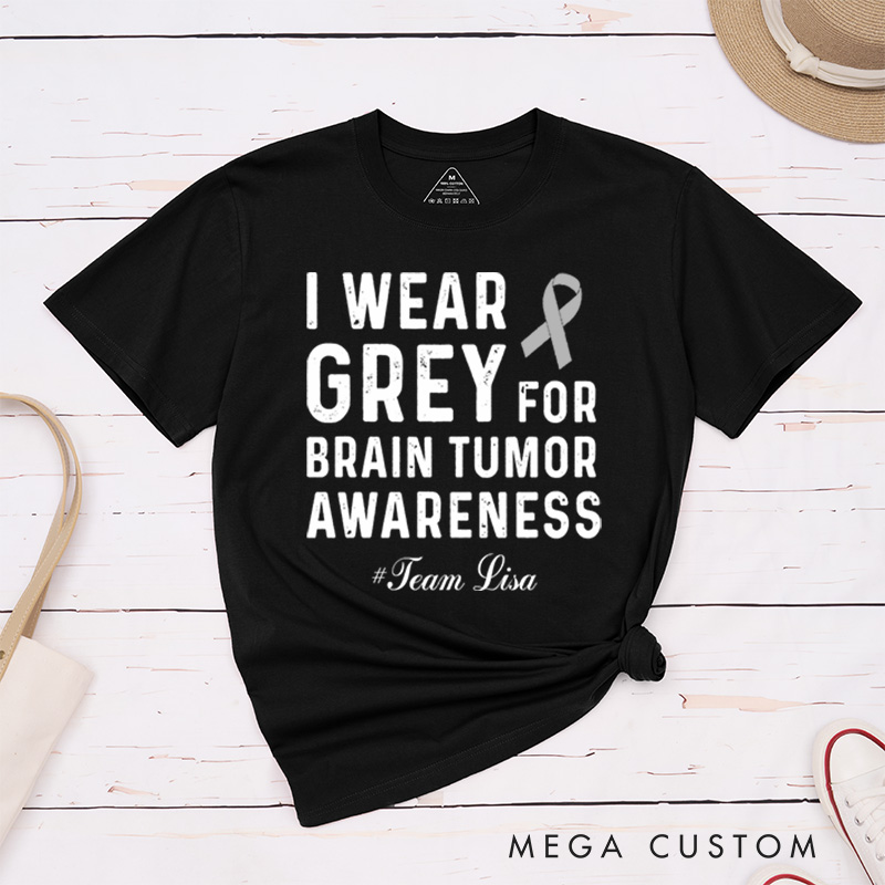 Personalized I Wear Gray For Brain Tumor Awareness Cancer Survivor Support Warrior T-Shirt