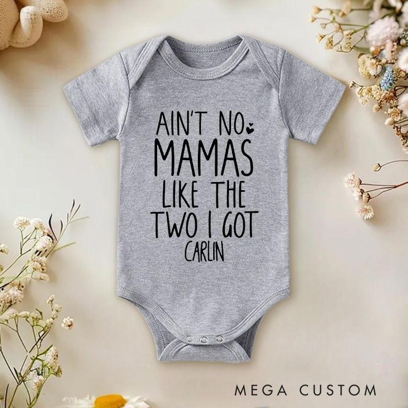 Personalized Ain't No Mamas like the Ones I Got Lesbian Mom Baby Onesie Lgbt Baby Two Moms Baby Gift