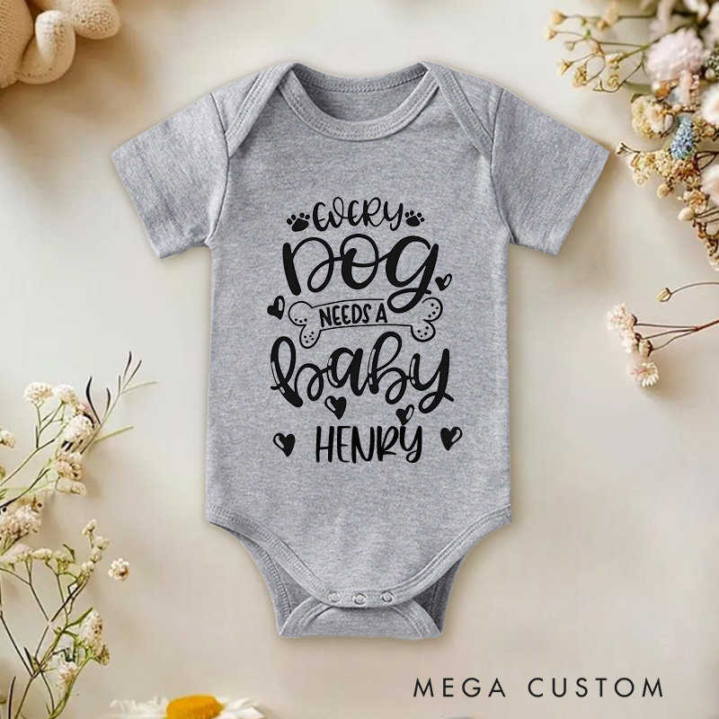 Personalized Every Dog Needs A Baby Baby Onesie Gift for Pet Lovers