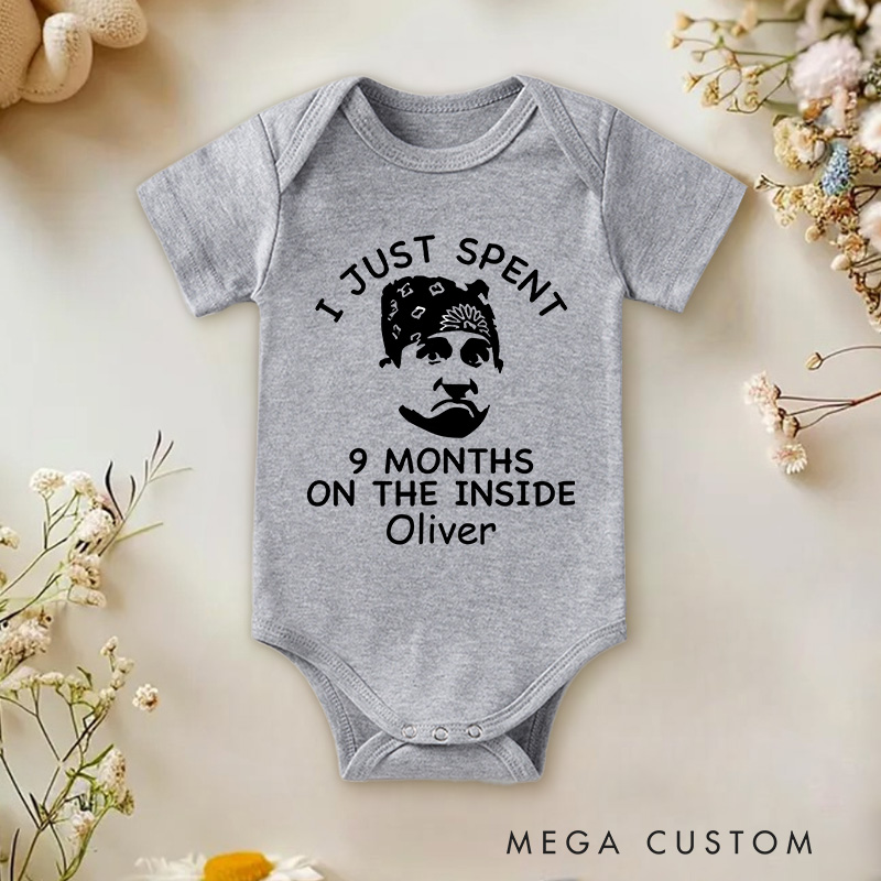 Personalized I Just Spent 9 Months on the Inside Baby Onesie Funny Baby Gift