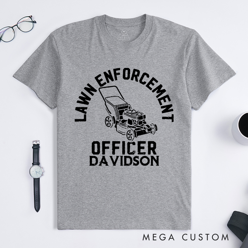 Personalized Lawn Enforcement Officer Classic T-Shirts Gardener Daddy Gift Funny Dad Shirt Gardener Shirt Garden Lover Dad Tee Dad Life Tee