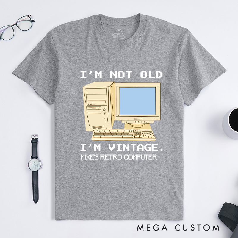 Personalized I'm Not Old I'm Vintage T-Shirt Programmer Computer Technology Lover Shirt Gift for Nerd Geek 