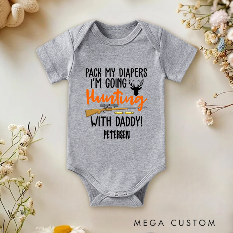 Personalized Pack My Diapers I’m Going Hunting with Daddy Funny Outdoor Baby Onesie
