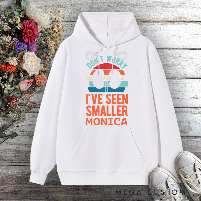 Personalized Hoodies for Nurse Don't Worry I've Seen Smaller Design Hoodies International Nurse Day Gift
