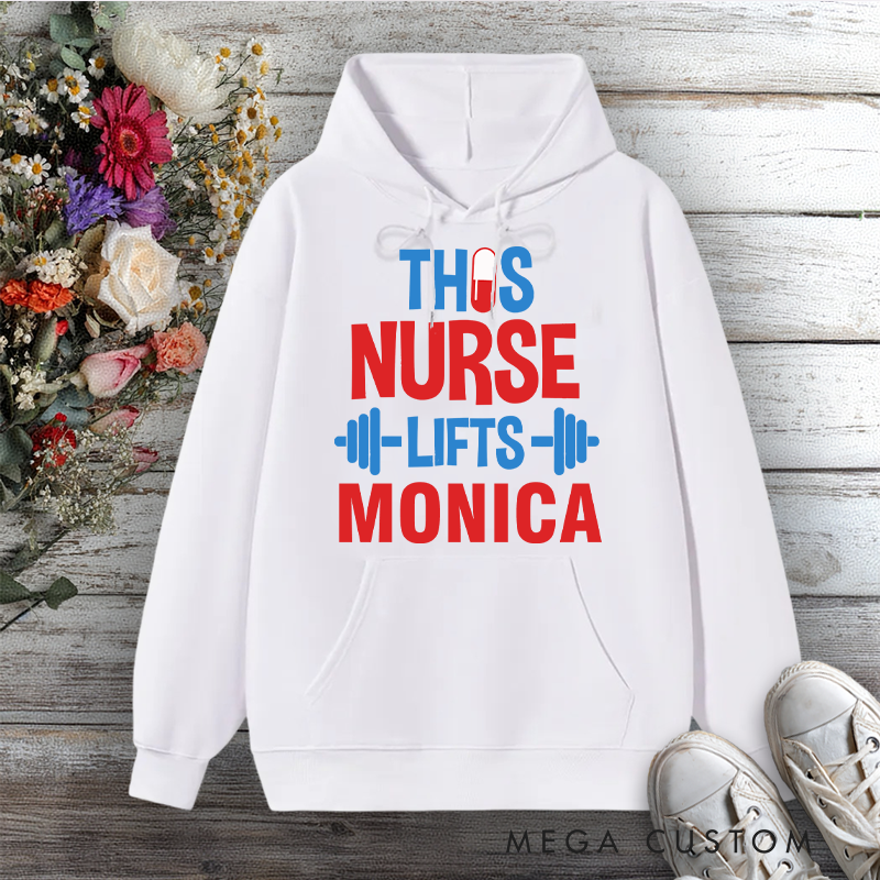 Personalized Hoodies for Nurse This Nurse Lifts Design Hoodies International Nurse Day Gift