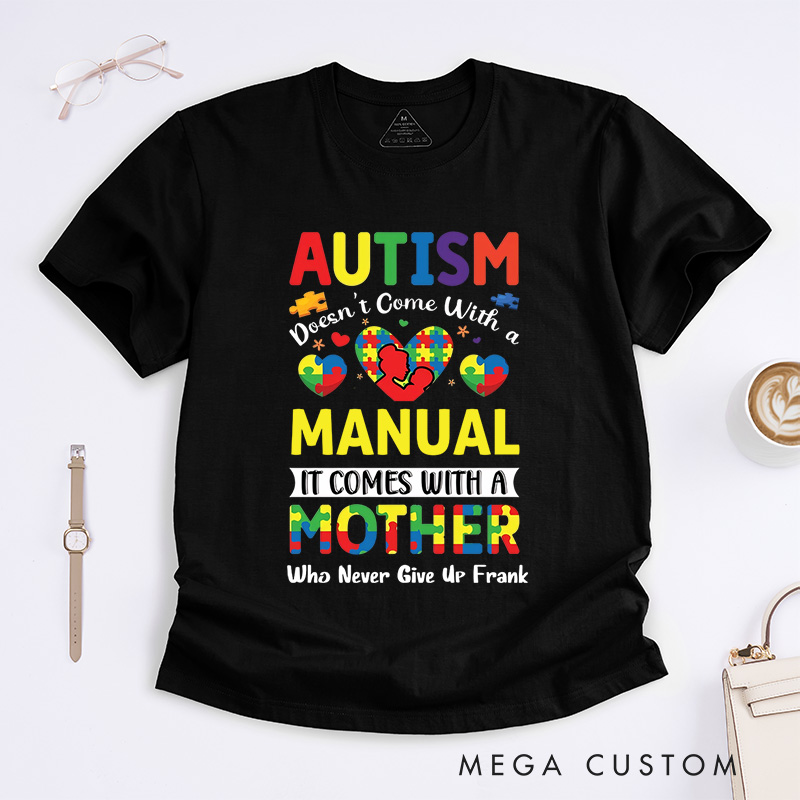 Personalized Autism Doesn't Come with a Manual T-Shirt Autism Awareness Gift