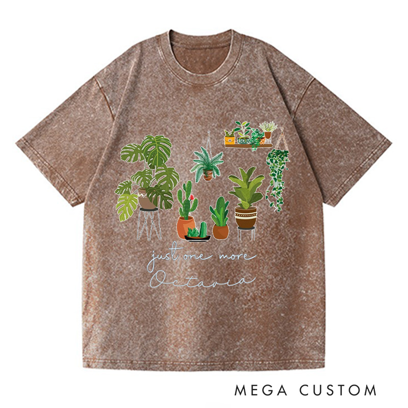 Personalized Just One More Plant Washed T-Shirts Gardening Shirt Crazy Plant Tee Indoor Plant Life Monstera Plant Gift For Garden Lovers