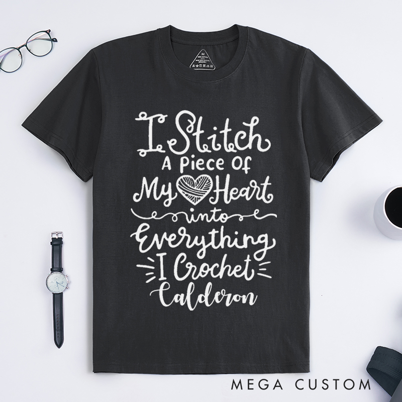 Personalized I Stitch A Piece of My Heart into Everything I Crochet Classic T-Shirts Gift for Knitting Lovers Funny Knitting Shirt