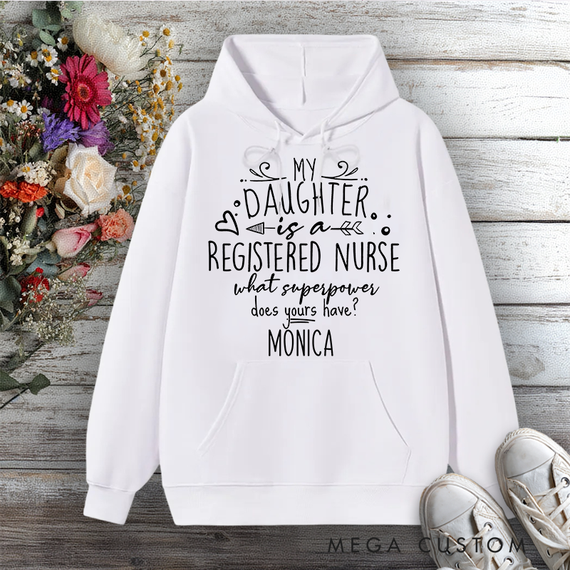 Personalized Hoodies for Nurse My Daughter Is a Registered Nurse Superpower Edition Design Hoodies International Nurse Day Gift