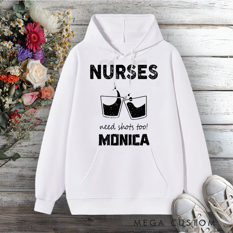 Personalized Hoodies for Nurse Need Shots Too Design Hoodies International Nurse Day Gift