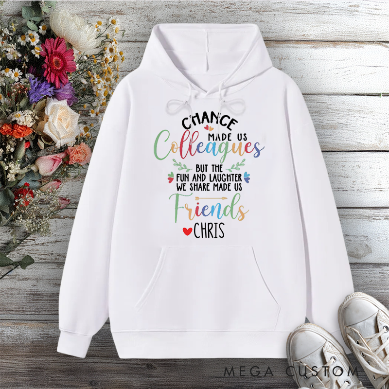 Personalized Hoodies for Colleagues Chance Made Us Friends Fun and Laughter Design Gift for Office Worker